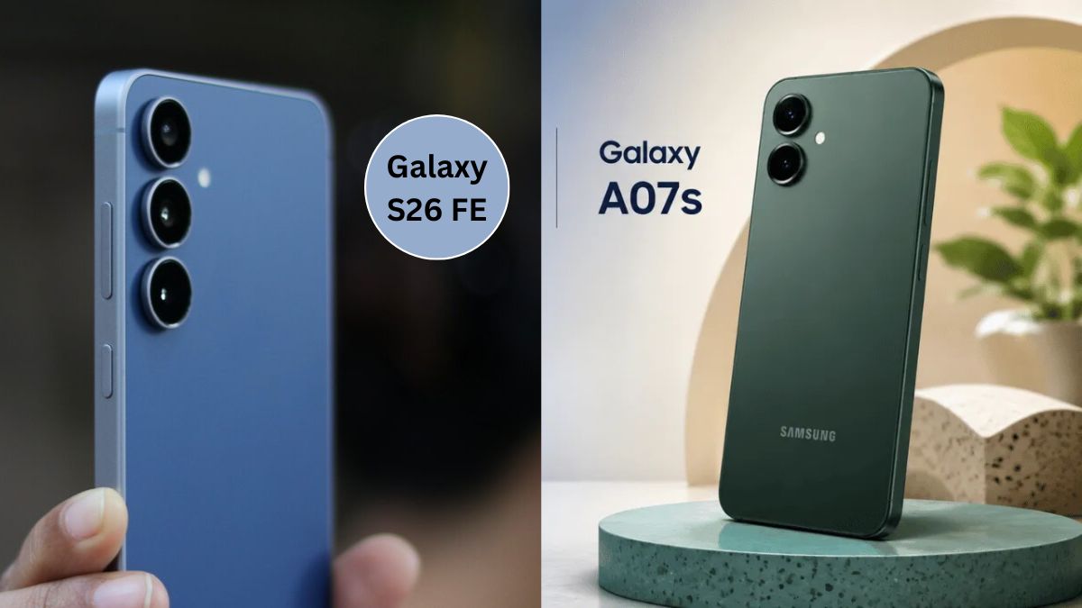 Samsung के 2 नए Galaxy फोन की एंट्री जल्द! S26 FE से A07s तक, जानें लॉन्च डेट और कीमत